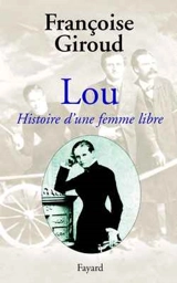 Lou : histoire d'une femme libre - Françoise Giroud