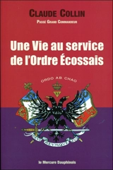 Une vie au service de l'Ordre écossais - Claude Collin