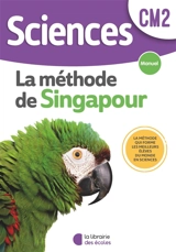 Sciences, la méthode de Singapour, CM2 : manuel - Cédric Deffayet