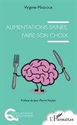 Alimentations saines, faire son choix - Virginie Masdoua