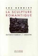 La Sculpture romantique - Luc Benoist