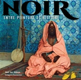 Noir : entre peinture et histoire - Naïl Ver-Ndoye