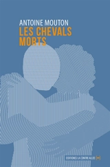 Les chevals morts - Antoine Mouton