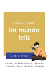 Guía de lectura Un mundo feliz de Aldous Huxley (análisis literario de referencia y resumen completo) - Huxley, Aldous