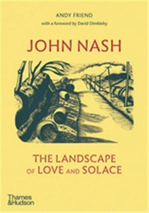 John Nash : The Landscape of Love and Solace - Andy Friend