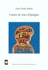 Carnet de têtes d'épingles - Jean-Claude Martin