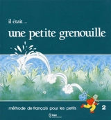 Il était une petite grenouille 2 : livre de l'élève - Jacky Girardet