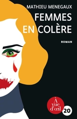 Femmes en colère - Mathieu Menegaux