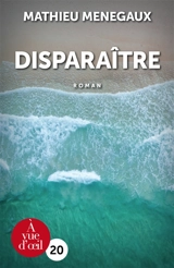 Disparaître - Mathieu Menegaux