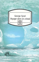 Voyage dans le cristal - George Sand