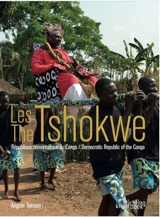 Les Tshokwe : République démocratique du Congo. The Tshokwe : Democratic Republic of the Congo - Angelo Turconi