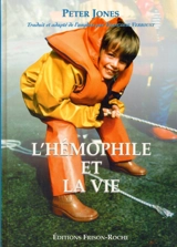 L'hémophile et la vie. Living with haemophilia - Peter Jones