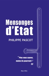 Mensonges d'Etat - Philippe Pascot