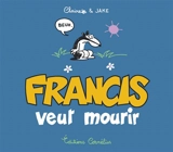 Francis veut mourir - Claire