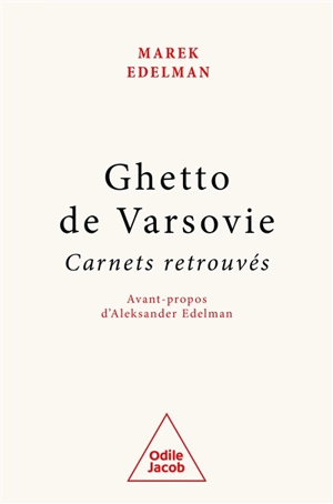 Ghetto de Varsovie : carnets retrouvés - Marek Edelman