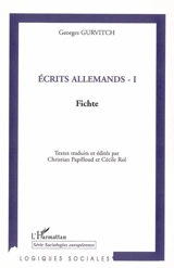 Ecrits allemands. Vol. 1. Fichte - Georges Gurvitch
