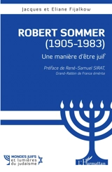 Robert Sommer (1905-1983) : une manière d'être juif - Jacques Fijalkow