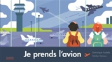 Je prends l'avion - Dominique Foufelle