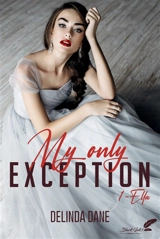 My only exception. Vol. 1. Ella - Delinda Dane