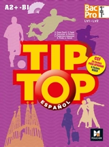 Tip-top espanol, 1re terminale bac pro LV1-LV2 : A2+-B1