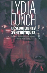 Déséquilibres synthétiques - Lydia Lunch