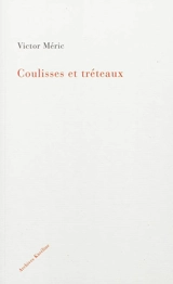 Coulisses et tréteaux : à travers la jungle politique et littéraire (2e série) - Victor Méric