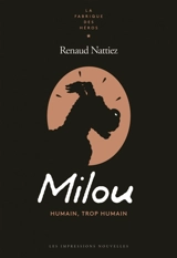 Milou : humain, trop humain - Renaud Nattiez