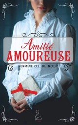 Amitié amoureuse - Hermine Lecomte du Nouy