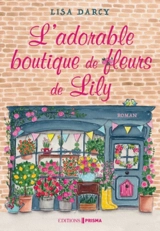 L'adorable boutique de fleurs de Lily - Lisa Darcy