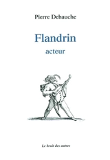 Flandrin, acteur - Pierre Debauche