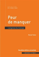 Peur de manquer : l'angoisse du manque - Nicole Fabre