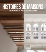 Histoires de maisons entre habitat ancien et moderne - David Andreu