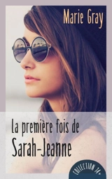 La première fois de Sarah-Jeanne - Marie Gray