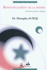 Renouvellement de la pensée arabe - Mustapha al- Feqi