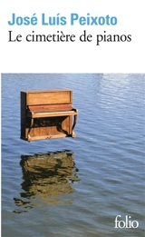 Le cimetière de pianos - José Luis Peixoto