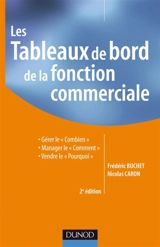 Les tableaux de bord de la fonction commerciale : gérer le combien, manager le comment, vendre le pourquoi - Frédéric Buchet