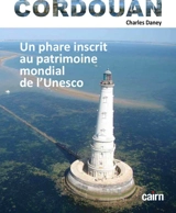 Cordouan : un phare inscrit au patrimoine mondial de l'Unesco - Charles Daney