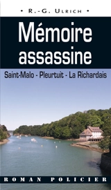 Commissaire Erwan Le Morvan. Mémoire assassine : Saint-Malo, Pleurtuit, La Richardais - Roger-Guy Ulrich