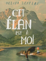 Cet élan est à moi - Oliver Jeffers