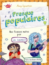 Presque populaires. Vol. 5. Nos fausses notes par Léa Golblatt et Julie Graham-Chang - Amy Ignatow