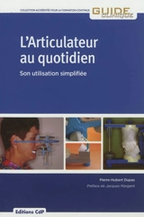 L'articulateur au quotidien : son utilisation simplifiée - Pierre-Hubert Dupas