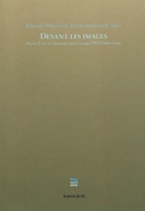 Devant les images : penser l'art et l'histoire avec Georges Didi-Huberman