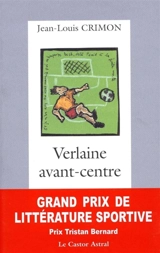 Verlaine avant-centre - Jean-Louis Crimon