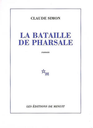 La bataille de Pharsale - Claude Simon