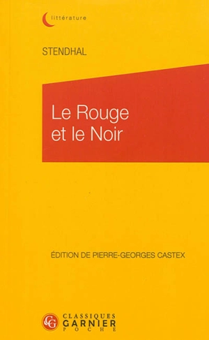 Le rouge et le noir : chronique du XIXe siècle - Stendhal
