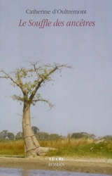 Le souffle des ancêtres - Catherine D'Oultremont