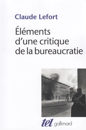 Eléments d'une critique de la bureaucratie - Claude Lefort