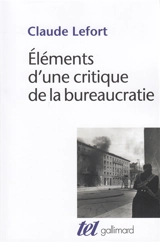 Eléments d'une critique de la bureaucratie - Claude Lefort