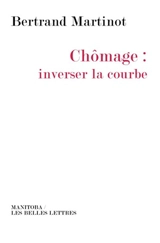 Chômage : inverser la courbe - Bertrand Martinot