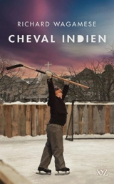 Cheval indien - Richard Wagamese